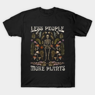 Less people, more plants T-Shirt